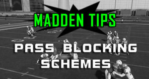 madden tips pass blocking schemes