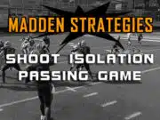Shoot Isolation Quick Passing Game madden strategies shoot isolation quick passing game