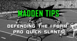 madden tips defending i form pro quick slants