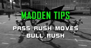 madden tips pass rush moves bull rush