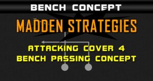 madden strategies passing tips attacking cover 4 bench passing concept