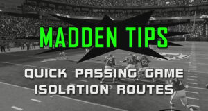 madden tips quick passing game isolation routes