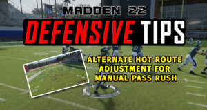 madden 22 defensive tips alternate hot route adjustment for manaul pass rush