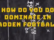 How Do You Dominate In Madden Football? how do you dominate in madden football